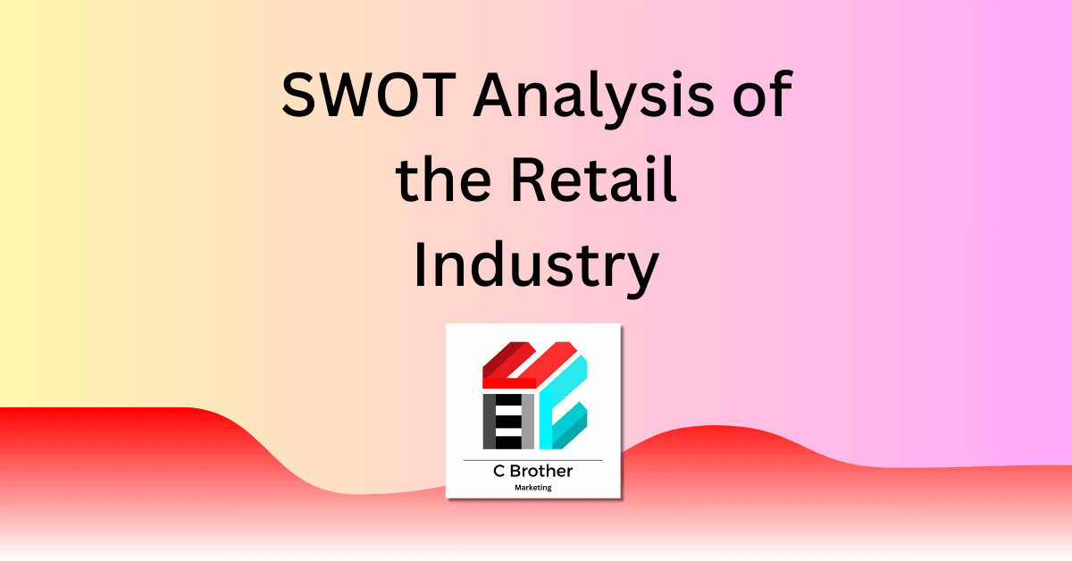 SWOT Analysis of the Retail Industry