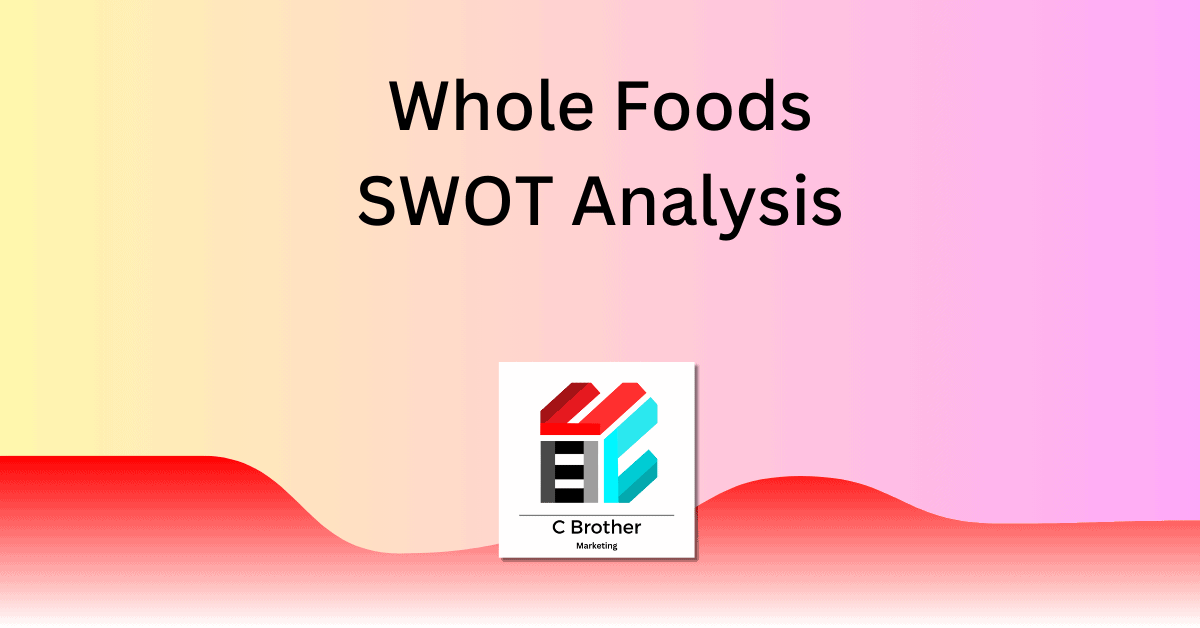 Whole Foods SWOT Analysis